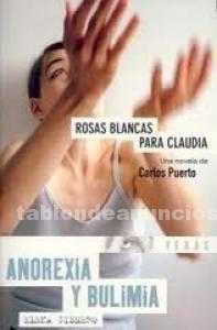 Rosas blancas para Claudia. Anorexia y bulimia.