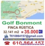 GOLF BONMONT GRAN FINCA RSTICA de 32.142 m2 = 35.000 