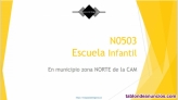 N0503 ESCUELA INFANTIL EN MUNICIPIO DEL norte DE LA CAM