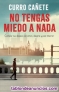 No Tengas Miedo A Nada Curro Cañete