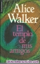 El templo de mis amigos - alice walker