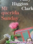 Mi querida Sunday - MARY HIGGINS CLARK