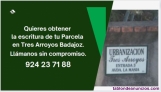 Quieres obtener  la escritura de tu Parcela  en Tres Arroyos Badajoz.