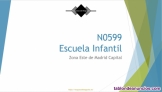 N0599 Escuela Infantil en zona ESTE de Madrid Capital