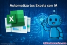 Fotos del anuncio: Automatizaci�n de tus Excels con o sin IA